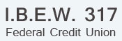 I.B.E.W. 317 Federal Credit Union