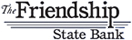 THE FRIENDSHIP STATE BANK